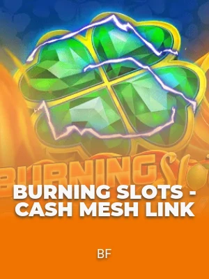 Burning Slots - Cash Mesh LINK