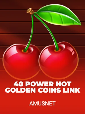 40 Power Hot Golden Coins Link
