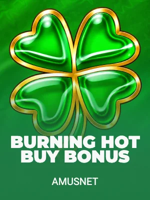 Burning Hot Buy Bonus