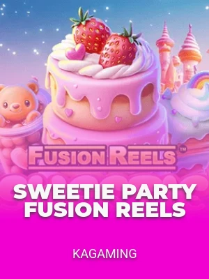 Sweetie Party Fusion Reels