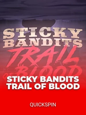 Sticky Bandits Trail of Blood